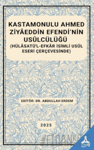 Kastamonulu Ahmed Ziyaeddin Efendi’nin Usulcülüğü