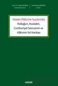 Kasten Öldürme Suçlarında Kolluğun, Avukatın, Cumhuriyet Savcısının ve Hâkimin Yol Haritası