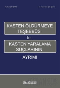 Kasten Öldürmeye Teşhebbüs ile Kasten Yaralama Suçlarının Ayrımı