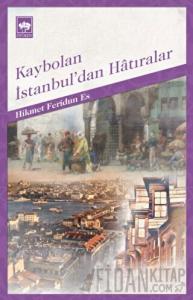 Kaybolan İstanbul’dan Hatıralar
