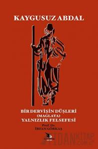 Kaygusuz Abdal - Bir Dervişin Düşleri