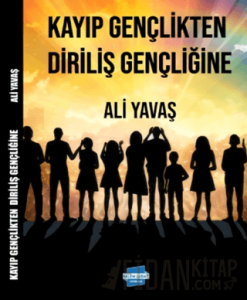 Kayıp Gençlikten Diriliş Gençliğine