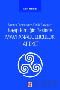 Kayıp Kimliğin Peşinde Mavi Anadoluculuk Hareketi