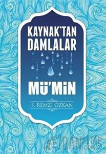 Kaynak'tan Damlalar Mü’min