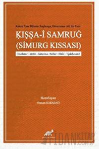 Kazak Yazı Dilinin Başlangıç Dönemine Ait Bir Eser: Iṣṣa-i Samruġ (Simurg Kıssası)