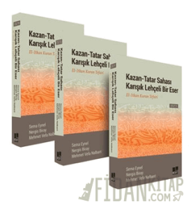 Kazan-Tatar Sahası Karışık Lehçeli Bir Eser El-Itkan Kuran Tefsiri (3 Cilt)