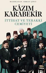 Kazım Karabekir - İttihat ve Terakki Cemiyeti