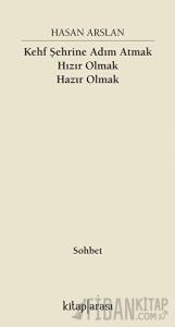 Kehf Şehrine Adım Atmak Hızır Olmak Hazır Olmak