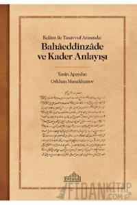 Kelam ile Tasavvuf Arasında: Bahaeddinzade ve Kader Anlayışı