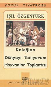 Keloğlan / Dünyayı Tanıyorum / Hayvanlar Toplantısı