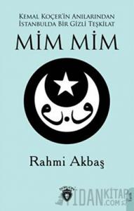 Kemal Koçer'in Anılarından İstanbulda Bir Gizli Teşkilat Mim Mim