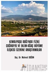 Kemalpaşa Dağı’nda Fiziki Coğrafya ve İklim-Ağaç Büyüme İlişkisi Üzerine Araştırmalar