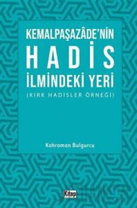 Kemalpaşazade'nin Hadis İlmindeki Yeri (Kırk Hadisler Örneği)