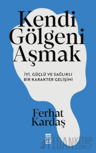 Kendi Gölgeni Aşmak