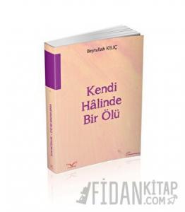 Kendi Halinde Bir Ölü