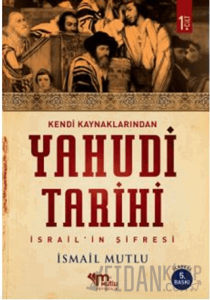 Kendi Kaynaklarından Yahudi Tarihi 1. Cilt İsrail’in şifresi
