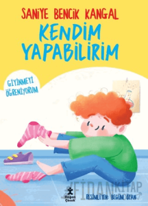 Kendim Yapabilirim - Giyinmeyi Öğreniyorum