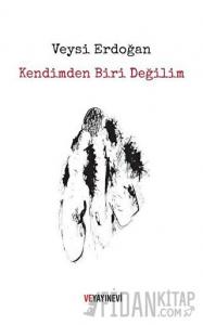 Kendimden Biri Değilim