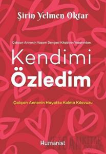 Kendimi Özledim: Çalışan Annenin Hayatta Kalma Kılavuzu