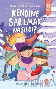 Kendine Sarılmak Nasıldı?