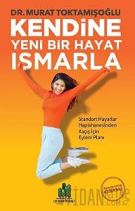 Kendine Yeni Bir Hayat Ismarla