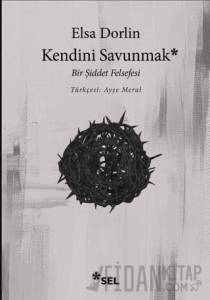 Kendini Savunmak: Bir Şiddet Felsefesi