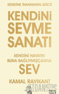 Kendini Sevme Sanatı: Kendini Hayatın Buna Bağlıymışçasına Sev