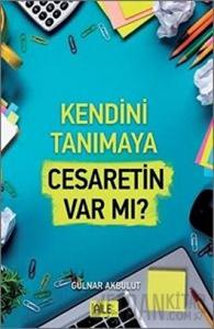 Kendini Tanımaya Cesaretin Var Mı?