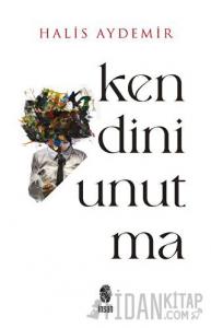 Kendini Unutma