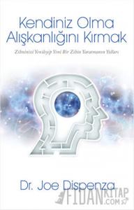 Kendiniz Olma Alışkanlığını Kırmak