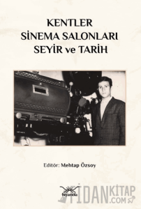 Kentler, Sinema Salonları, Seyir ve Tarih