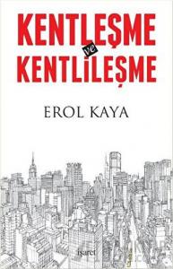 Kentleşme ve Kentlileşme