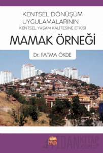 Kentsel Dönüşüm Uygulamalarının Kentsel Yaşam Kalitesine Etkisi: Mamak Örneği