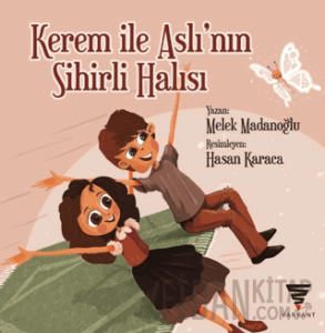 Kerem İle Aslı’nın Sihirli Halısı
