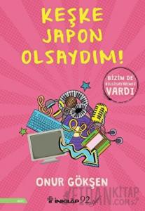 Keşke Japon Olsaydım!