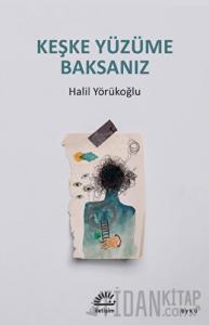 Keşke Yüzüme Baksanız