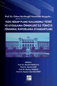 KGK Hesap Planı Kullanımlı Teori ve Uygulama Örnekleri İle Türkiye Finansal Raporlama Standartları