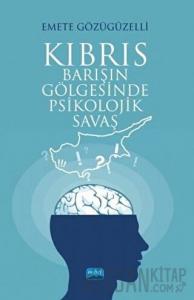 Kıbrıs - Barışın Gölgesinde Psikolojik Savaş