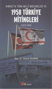 Kıbrıs’ta Türk Milli Mücadelesi ve 1958 Türkiye Mitingleri