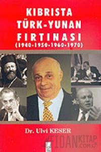 Kıbrısta Türk - Yunan Fırtınası 1940-1950 / 1960-1970