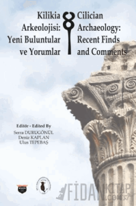 Kilikia Arkeolojisi: Yeni Buluntular ve Yorumlar