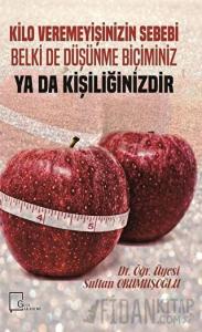 Kilo Veremeyişinizin Sebebi Belki De Düşünme Biçiminiz Ya Da Kişiliğinizdir
