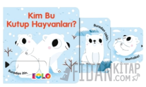 Kim Bu Kutup Hayvanları? (Ciltli)
