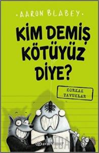 Kim Demiş Kötüyüz Diye? (Ciltli)