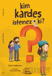 Kim Kardeş İstemez Ki?