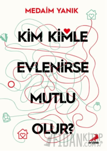 Kim, Kimle Evlenirse Mutlu Olur?