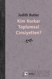 Kim Korkar Toplumsal Cinsiyetten?