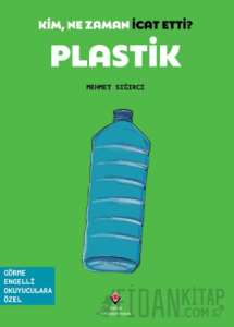 Kim, Ne Zaman İcat Etti? Plastik