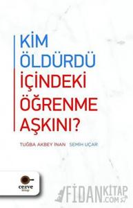 Kim Öldürdü İçindeki Öğrenme Aşkını?