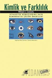 Kimlik ve Farklılık Siyasetin Açmazlarına Dair Demokratik Çözüm Önerileri